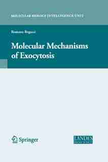 Molecular Mechanisms of Exocytosis by Romano Regazzi