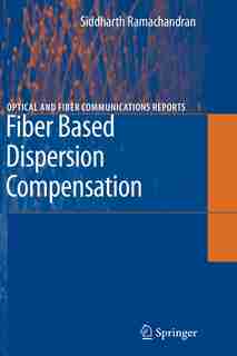 Fiber Based Dispersion Compensation by Siddharth Ramachandran
