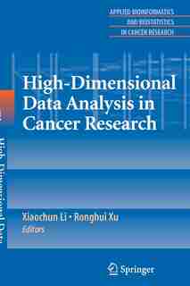High-Dimensional Data Analysis in Cancer Research by Xiaochun Li