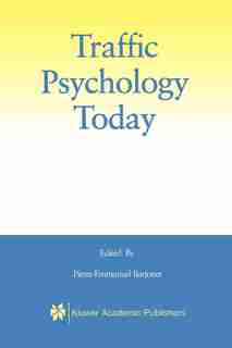 Traffic Psychology Today by Pierre-Emmanuel Barjonet