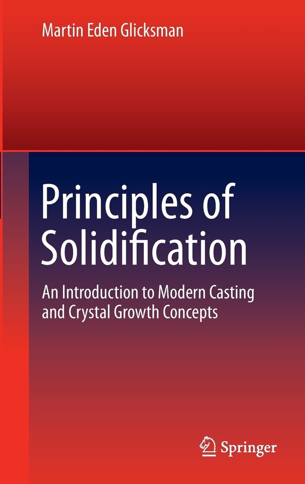 Principles of Solidification by Martin Eden Glicksman Hardcover | Indigo Chapters
