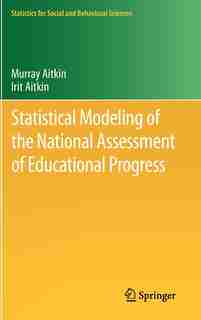 Statistical Modeling of the National Assessment of Educational Progress by Murray Aitkin