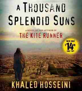 A Thousand Splendid Suns: A Novel by Khaled Hosseini