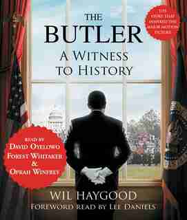 The Butler: A Witness to History by Wil Haygood