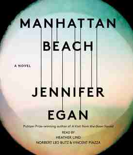 Manhattan Beach: A Novel by Jennifer Egan