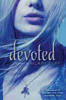 Devoted: An Elixir Novel by Hilary Duff