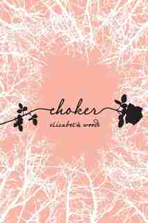Choker by Elizabeth Woods