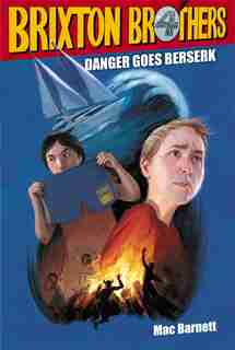 Danger Goes Berserk by Mac Barnett