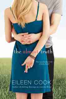 The Almost Truth by Eileen Cook