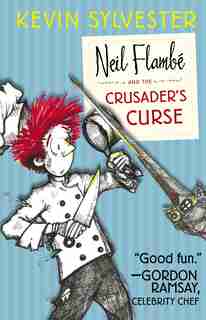 Neil Flambé and the Crusader's Curse by Kevin Sylvester
