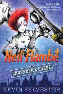 Neil Flambé and the Crusader's Curse by Kevin Sylvester