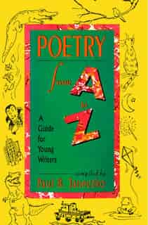 Poetry From A to Z: A Guide for Young Writers by Paul B. Janeczko