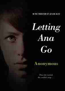 Letting Ana Go by Anonymous