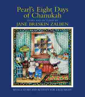 Pearl's Eight Days of Chanukah: With a Story and Activity for Each Night by Jane Breskin Zalben