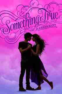 Something True by Kieran Scott