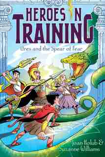 Ares and the Spear of Fear by Joan Holub