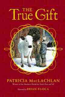 The True Gift by Patricia Maclachlan