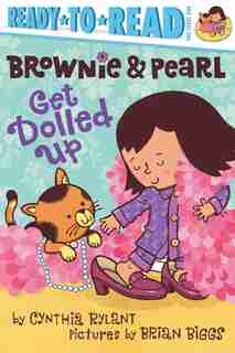 Brownie & Pearl Get Dolled Up by Cynthia Rylant