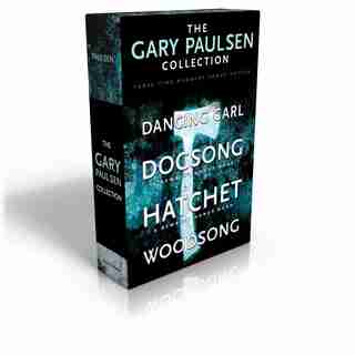 The Gary Paulsen Collection: Dancing Carl; Dogsong; Hatchet; Woodsong by GARY PAULSEN