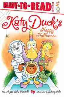 Katy Duck's Happy Halloween by Alyssa Satin Capucilli