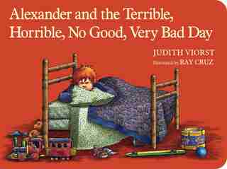 Alexander and the Terrible, Horrible, No Good, Very Bad Day by Judith Viorst