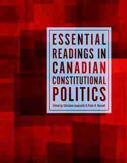 Essential Readings in Canadian Constitutional Politics by Christian Leuprecht