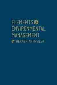 Elements of Environmental Management by Werner Antweiler
