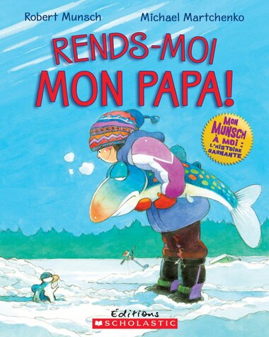 Rends-moi mon papa! de Robert Munsch