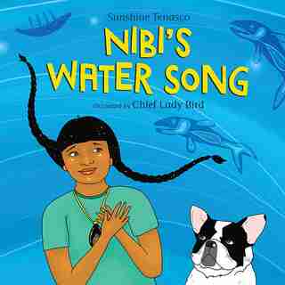 Nibi's Water Song by Sunshine Tenasco
