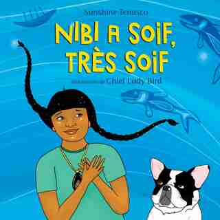 Nibi a soif, très soif by Sunshine Tenasco