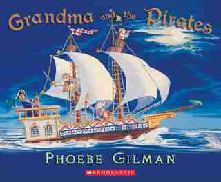 Grandma and the Pirates by Phoebe Gilman