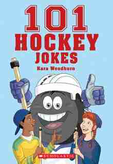 101 Hockey Jokes by Kara Woodburn