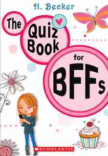 The Quiz Book for BFFs by H. Becker