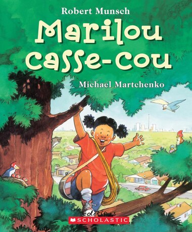 Marilou casse-cou: Marilou casse-cou de Robert Munsch