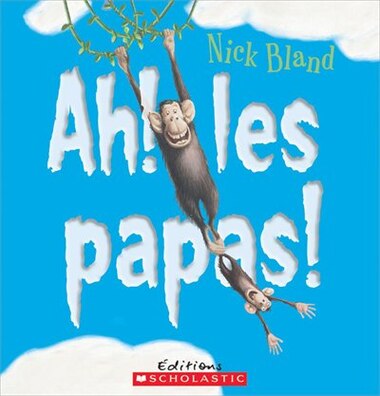 Ah! les papas! de Nick Bland