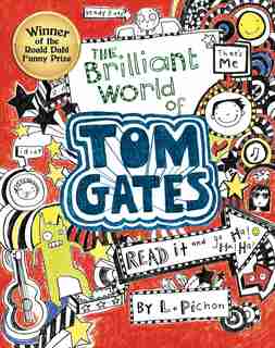 Tom Gates #1: The Brilliant World of Tom Gates by Liz Pichon