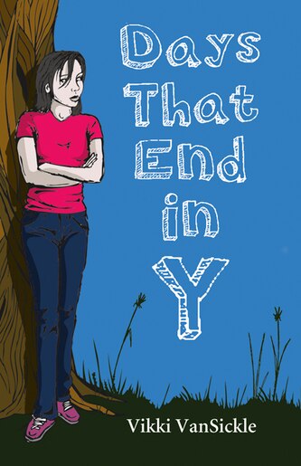 Days That End in Y by Vikki Vansickle