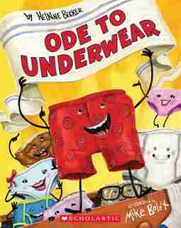 Ode to Underwear by Helaine Becker
