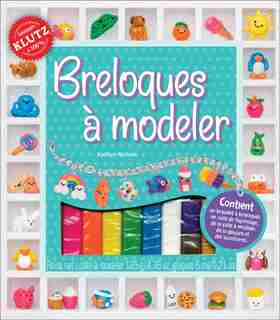 Klutz : Breloques à modeler by Kaitlyn Nichols