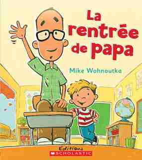 La rentrée de papa de Mike Wohnoutka