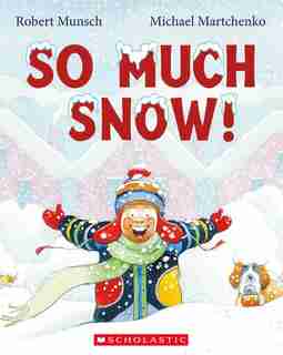 So Much Snow! by Robert Munsch