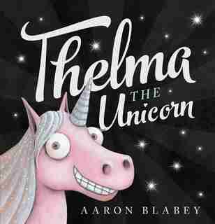 Thelma the Unicorn de Aaron Blabey