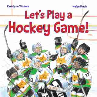 Let's Play a Hockey Game! by Kari-Lynn Winters