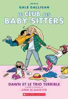Le Club des Baby-Sitters : N° 5 - Dawn et le trio terrible by Ann M Martin