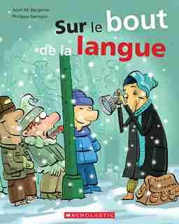 Sur le bout de la langue de Alain M. Bergeron