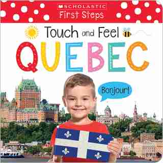 Touch And Feel Quebec (scholastic Early Learners) by Scholastic