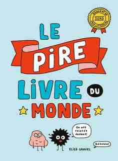Le pire livre du monde de Elise Gravel