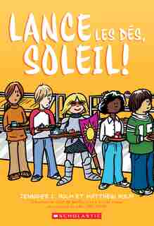 Lance Les Dés, Soleil! de Jennifer L. Holm