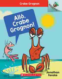 Noisette : Crabe grognon : N° 1 - Allô, Crabe Grognon! de Jonathan Fenske