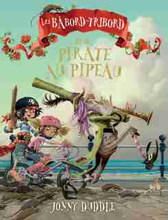 Les Bâbord-tribord Et Le Pirate Au Pipeau de Jonny Duddle